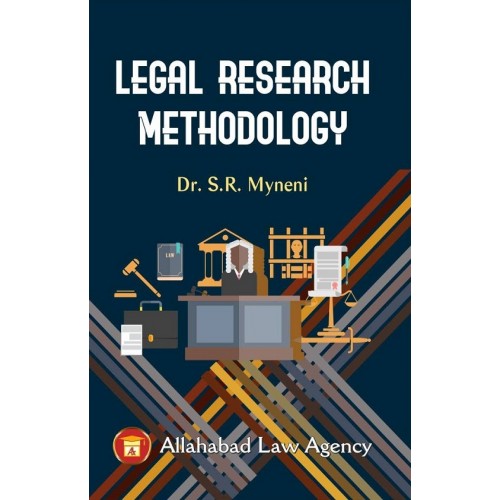 Allahabad Law Agency's Legal Research Methodology For LL.M by Dr. S.R. Myneni